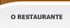 O Restaurante